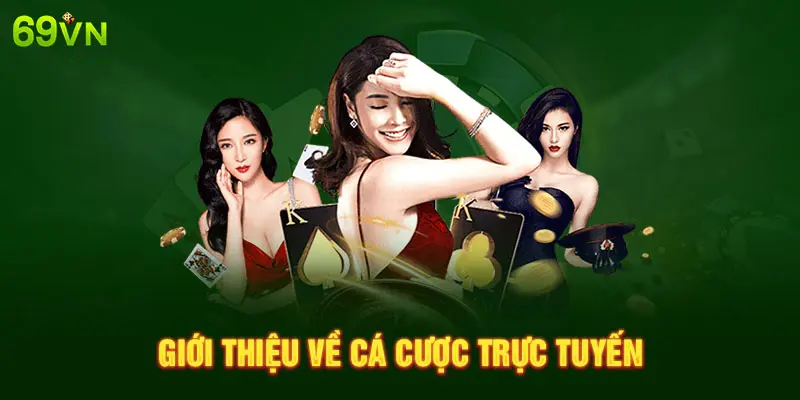 GIỚI THIỆU VỀ CÁ CƯỢC TRỰC TUYẾN