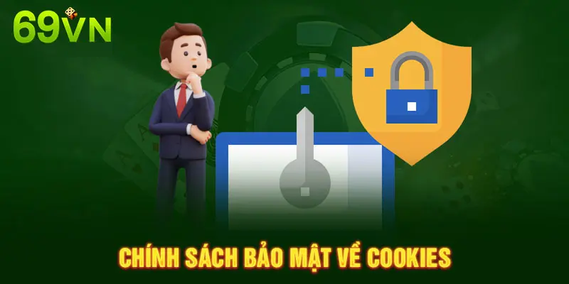 CHÍNH SÁCH BẢO MẬT VỀ COOKIES