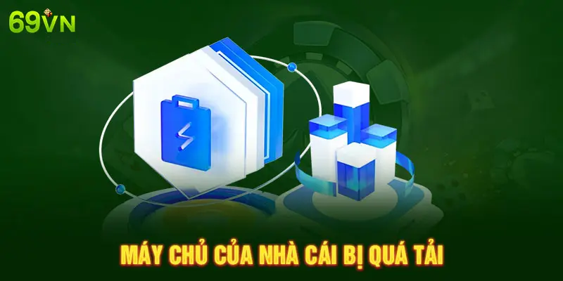 MÁY CHỦ CỦA NHÀ CÁI BỊ QUÁ TẢI