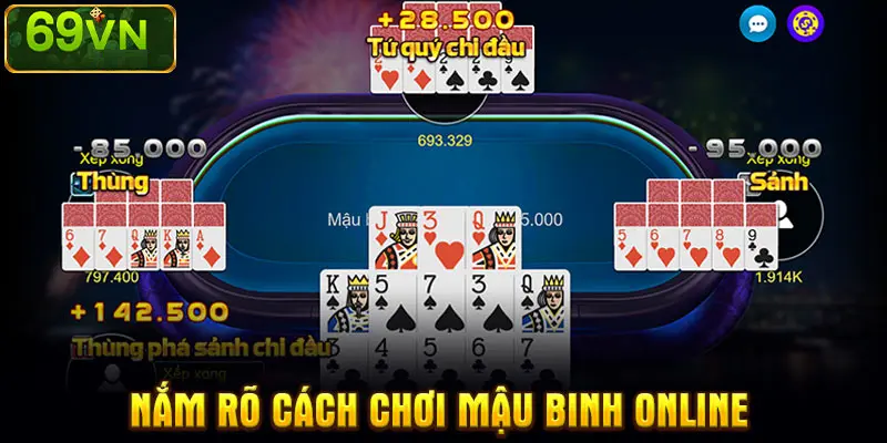 NẮM RÕ CÁCH CHƠI MẬU BINH ONLINE