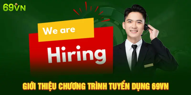 Giới thiệu chương trình tuyển dụng 69VN