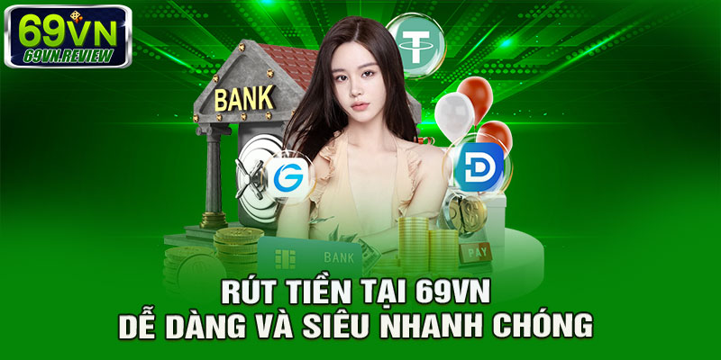 Rút tiền 69vn - Hướng dẫn nhanh, giao dịch an toàn